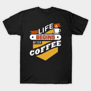 Life Begins After Coffe T-Shirt